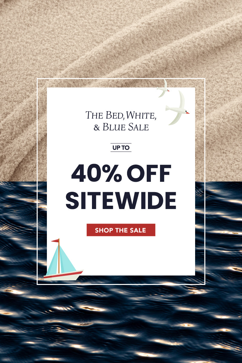 The Bed, White, and Blue Sale. Up to 40% off sitewide. Shop the sale