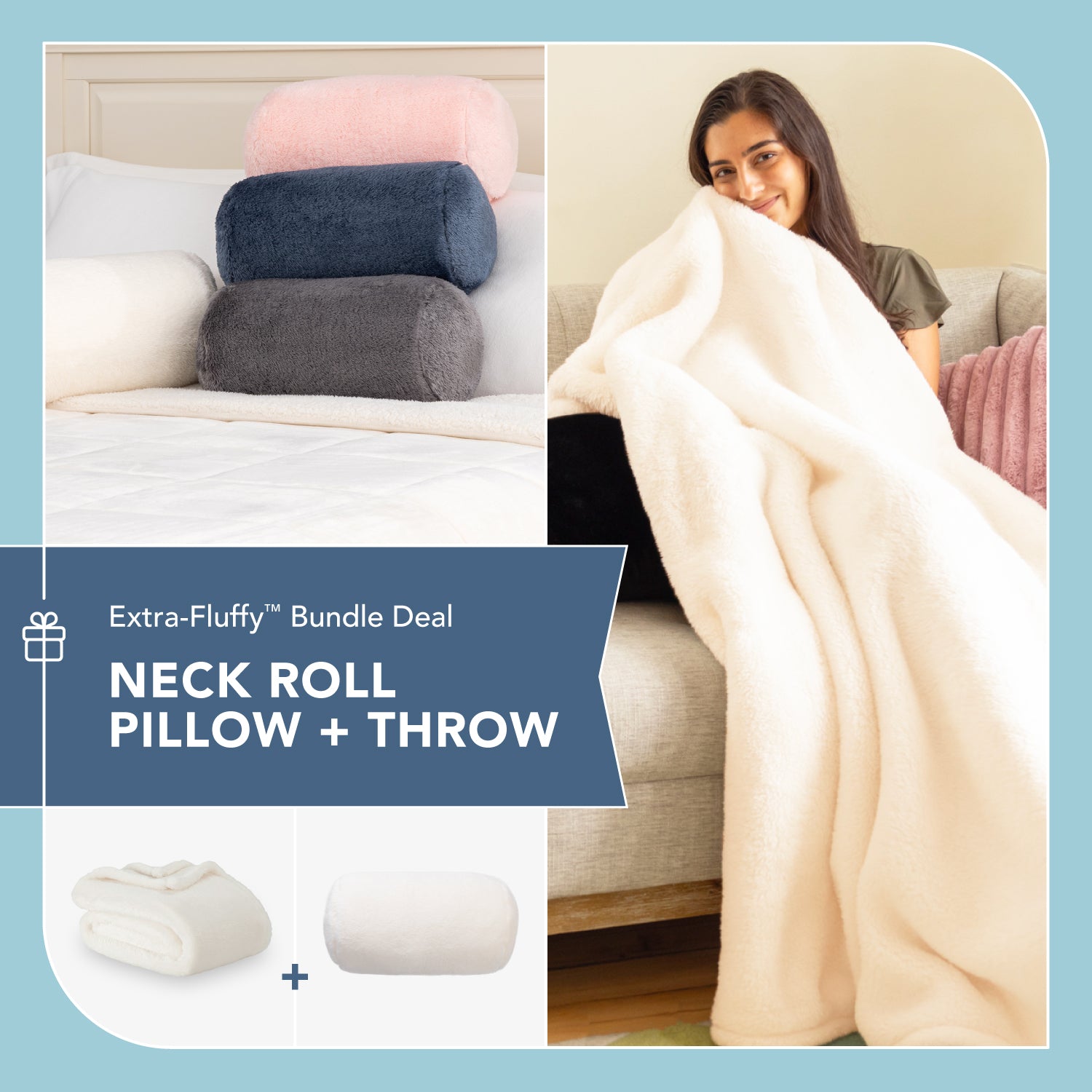 Extra Fluffy™ Neck Roll Pillow + Throw