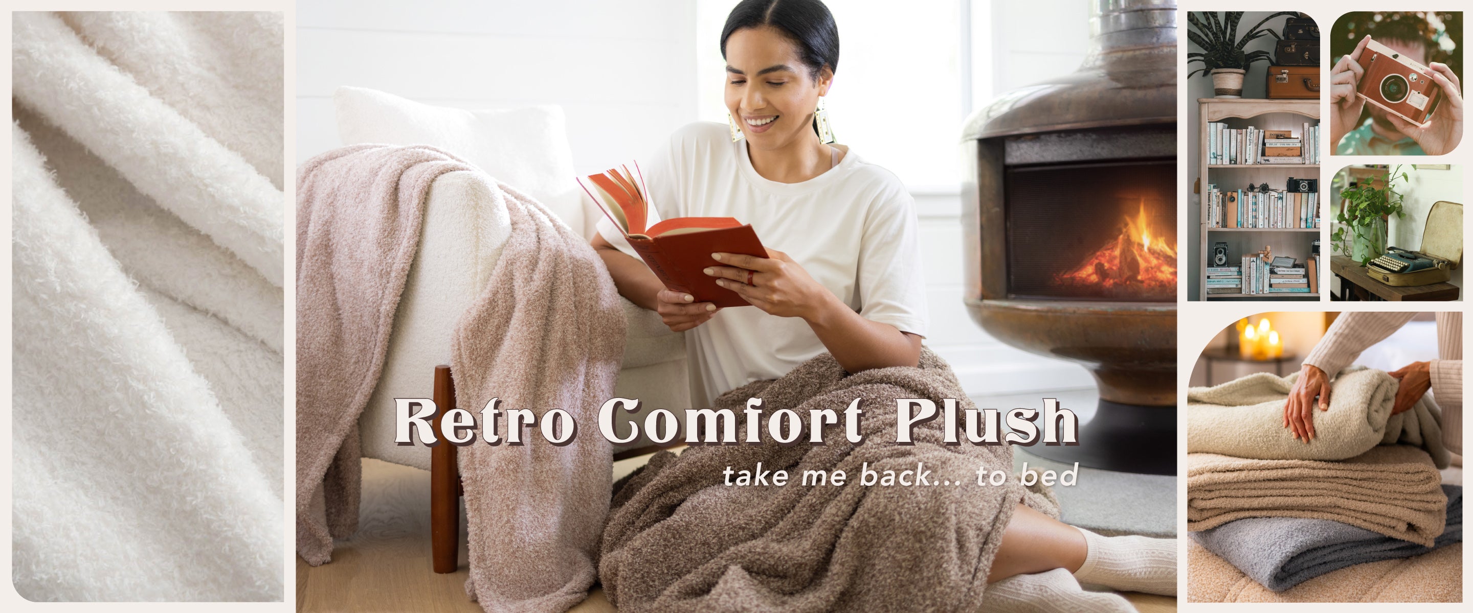 A collage of lifestyle and close up imagery of our Retro Plush Throws with a woman sitting in front of a fireplace as she reads a book. Retro Comfort Plush: take me back... to bed! 